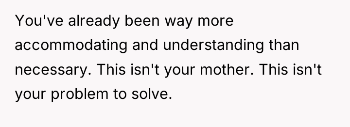 You've already been way more accommodating and understanding than necessary....