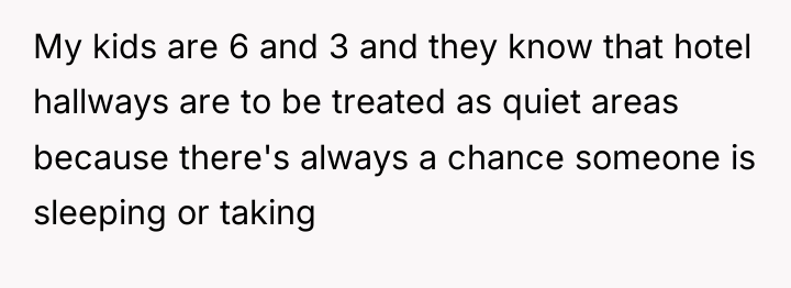 My kids are 6 and 3 and they know that...