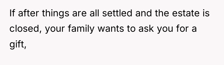 If after things are all settled and the estate is...