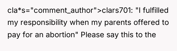 cla*s="comment_author">clars701: "I fulfilled my responsibility when my parents offered to...