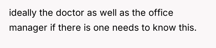 ideally the doctor as well as the office manager if...