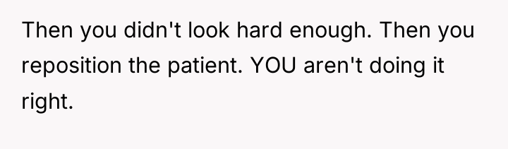 Then you didn't look hard enough. Then you reposition the...