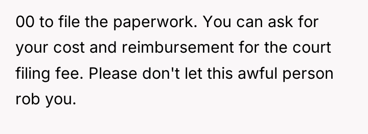 00 to file the paperwork. You can ask for your...