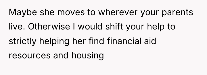 Maybe she moves to wherever your parents live. Otherwise I...