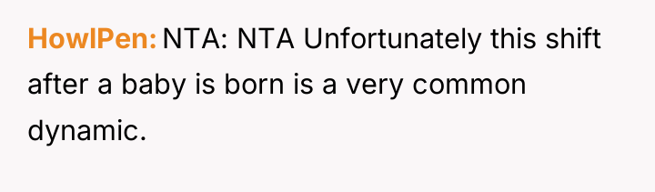 HowlPen NTA: NTA Unfortunately this shift after a baby is...
