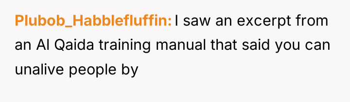 Plubob_Habblefluffin I saw an excerpt from an Al Qaida training...