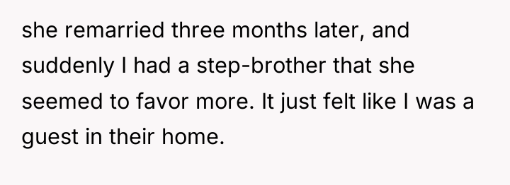 she remarried three months later, and suddenly I had a...