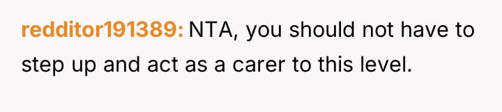 redditor191389 NTA, you should not have to step up and...