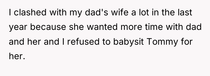 I clashed with my dad's wife a lot in the...