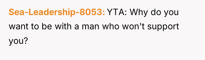 Sea-Leadership-8053 YTA: Why do you want to be with a...