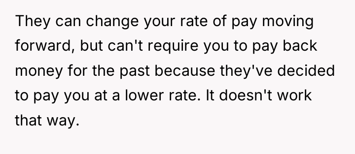 They can change your rate of pay moving forward, but...