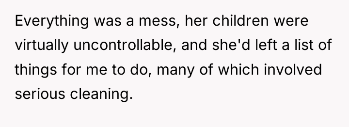 Everything was a mess, her children were virtually uncontrollable, and...