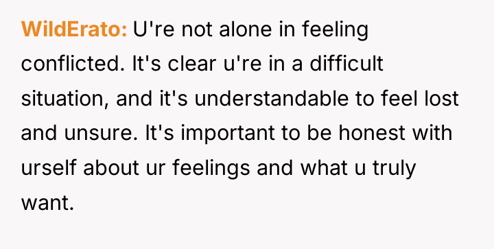 WildErato U're not alone in feeling conflicted. It's clear u're...