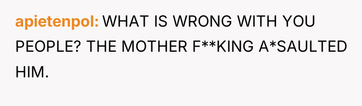 apietenpol WHAT IS WRONG WITH YOU PEOPLE? THE MOTHER F**KING...