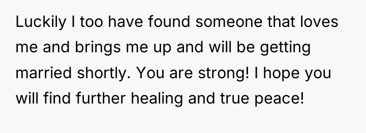 Luckily I too have found someone that loves me and...
