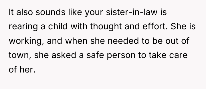It also sounds like your sister-in-law is rearing a child...