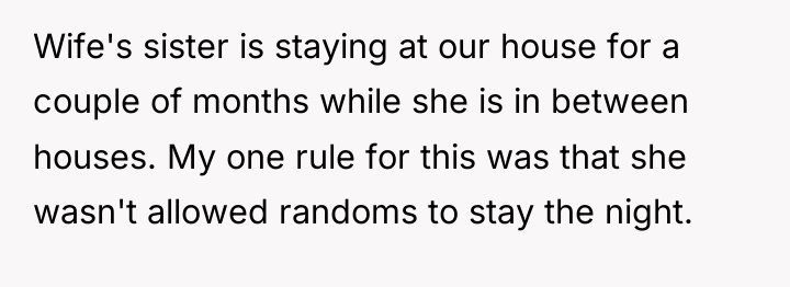 Wife's sister is staying at our house for a couple...
