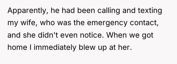 Apparently, he had been calling and texting my wife, who...