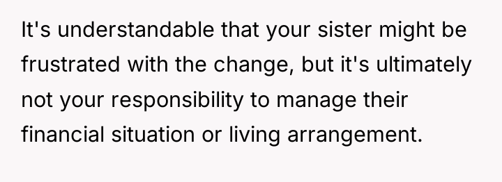 It's understandable that your sister might be frustrated with the...