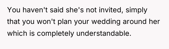 You haven't said she's not invited, simply that you won't...