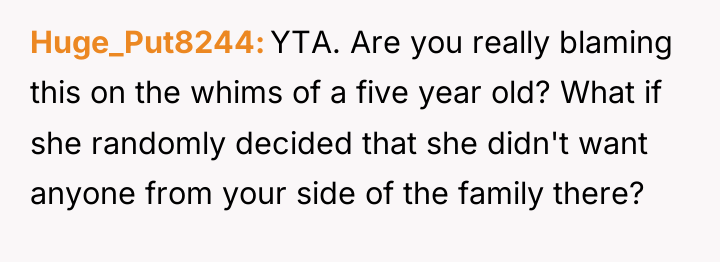 Huge_Put8244 YTA. Are you really blaming this on the whims...