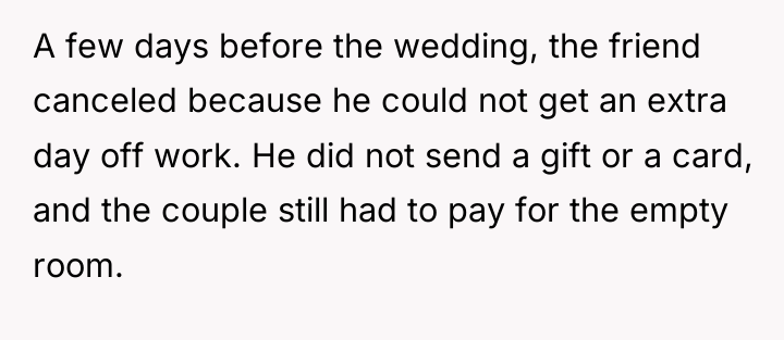 A few days before the wedding, the friend canceled because...