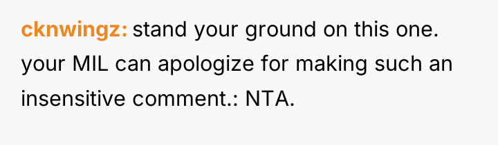 cknwingz stand your ground on this one. your MIL can...