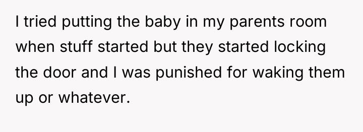 I tried putting the baby in my parents room when...