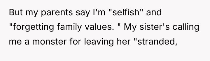 But my parents say I'm "selfish" and "forgetting family values....