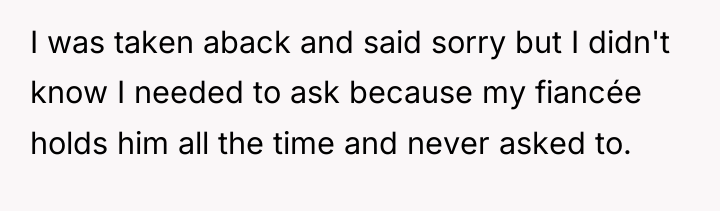 I was taken aback and said sorry but I didn't...