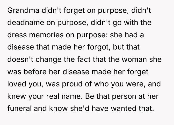 Grandma didn't forget on purpose, didn't deadname on purpose, didn't...