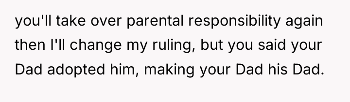 you'll take over parental responsibility again then I'll change my...