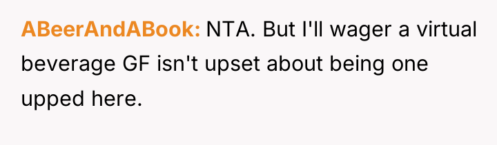 ABeerAndABook NTA. But I'll wager a virtual beverage GF isn't...