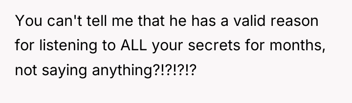 You can't tell me that he has a valid reason...