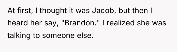 At first, I thought it was Jacob, but then I...