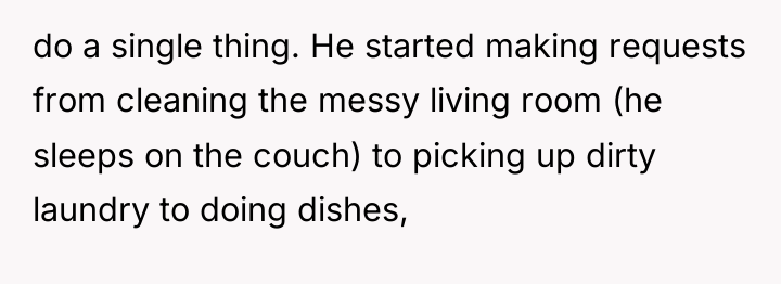 do a single thing. He started making requests from cleaning...