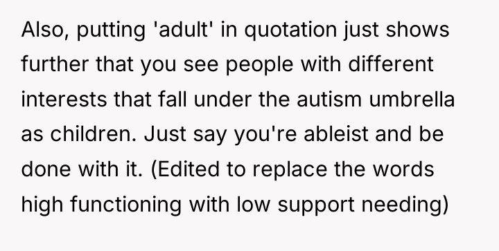 Also, putting 'adult' in quotation just shows further that you...
