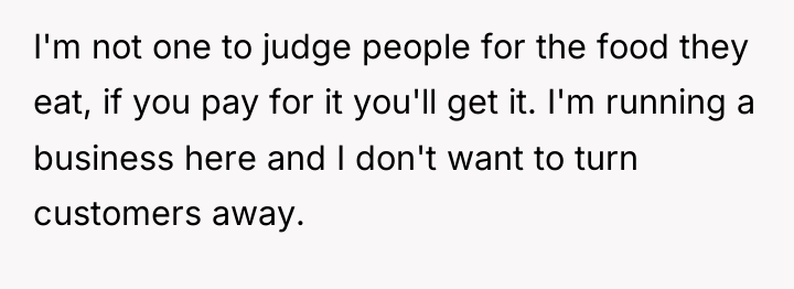 I'm not one to judge people for the food they...