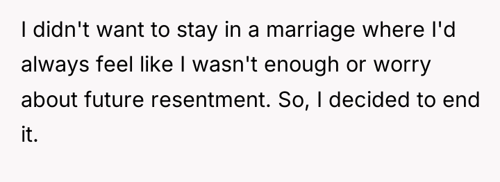 I didn't want to stay in a marriage where I'd...