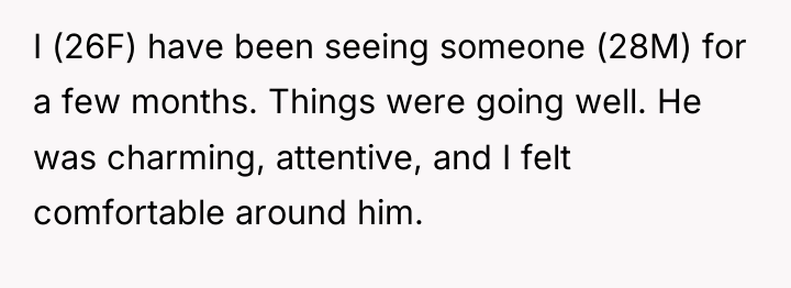 I (26F) have been seeing someone (28M) for a few...