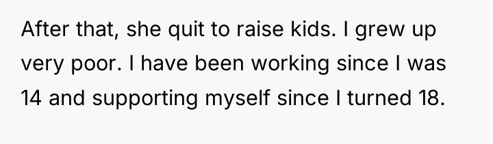 After that, she quit to raise kids. I grew up...