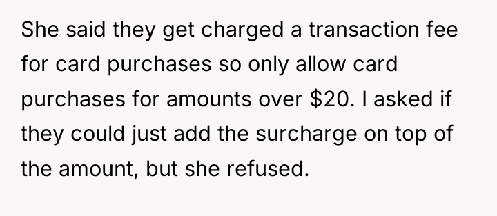 She said they get charged a transaction fee for card...