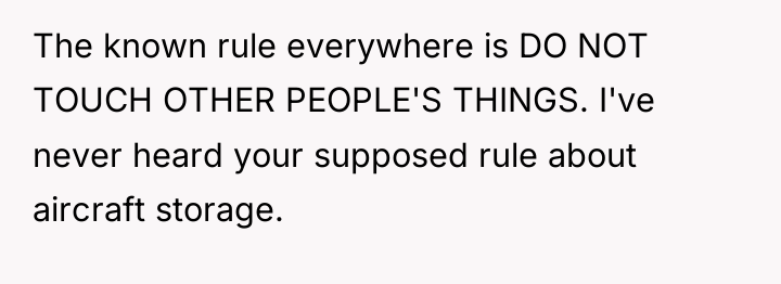 The known rule everywhere is DO NOT TOUCH OTHER PEOPLE'S...