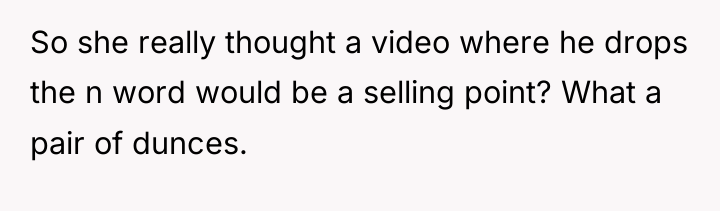 So she really thought a video where he drops the...