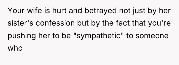 Your wife is hurt and betrayed not just by her...