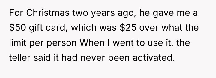 For Christmas two years ago, he gave me a $50...