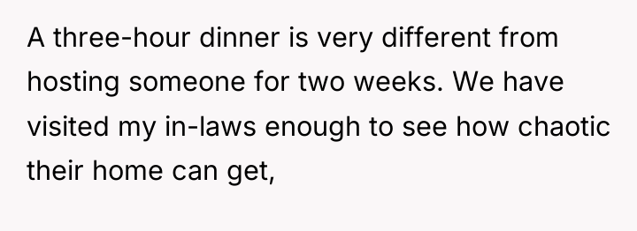 A three-hour dinner is very different from hosting someone for...