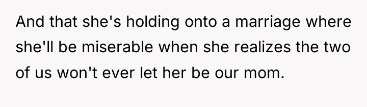 And that she's holding onto a marriage where she'll be...