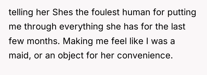 telling her Shes the foulest human for putting me through...