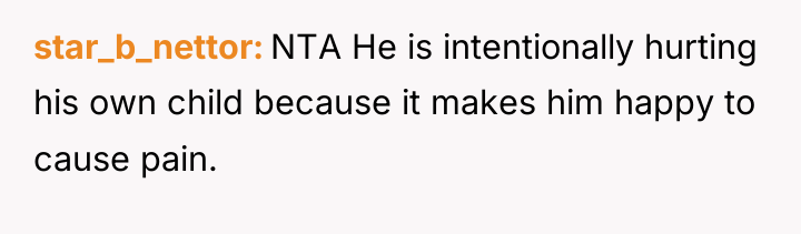 star_b_nettor NTA He is intentionally hurting his own child because...
